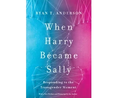 KNYGA Ryan T Anderson When Harry Became Sally