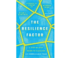 KNYGA Ryan T Hartwig Resilience Factor – A Step–by–Step Guide to Catalyze an Unbreakable Team