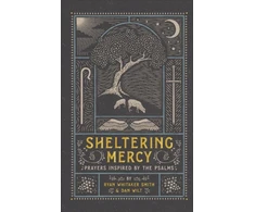 KNYGA Ryan Whitaker Smith Sheltering Mercy – Prayers Inspired by the Psalms