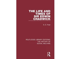KNYGA S E Finer Life and Times of Sir Edwin Chadwick