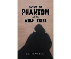 KNYGA S E Thornbush Sintoff: The Phantom and Its Wolf Tribe