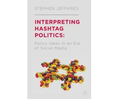 KNYGA S Jeffares Interpreting Hashtag Politics