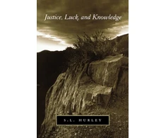 KNYGA S L Hurley Justice, Luck, and Knowledge