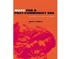 KNYGA S Sullivan Marx for a Post-Communist Era
