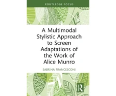 KNYGA Sabrina Francesconi Multimodal Stylistic Approach to Screen Adaptations of the Work of Alice Munro