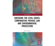 KNYGA Sabrina Lanni Greening the Civil Codes: Comparative Private Law and Environmental Protection