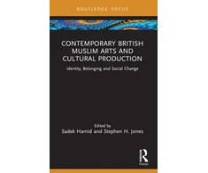 KNYGA Sadek Hamid Contemporary British Muslim Arts and Cultural Production