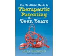 KNYGA Sally Donovan Unofficial Guide to Therapeutic Parenting - The Teen Years