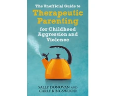 KNYGA Sally Donovan Unofficial Guide to Therapeutic Parenting for Childhood Aggression and Violence