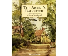 KNYGA Sally Kibble Artist's Daughter, The: a Fictionalised Memoir of Ellen Churchyard