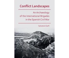 KNYGA Salvatore Garfi Conflict Landscapes: An Archaeology of the International Brigades in the Spanish Civil War