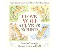 KNYGA Sam McBratney I Love You All Year Round: Four Classic Guess How Much I Love You Stories