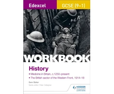 KNYGA Sam Slater Edexcel GCSE (9-1) History Workbook: Medicine in Britain, c1250–present and The British sector of the Western Front, 1914-18