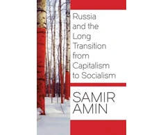 KNYGA Samir Amin Russia and the Long Transition from Capitalism to Socialism