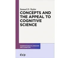 KNYGA Samuel D Taylor Concepts and the Appeal to Cognitive Science