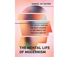 KNYGA Samuel Jay Keyser Mental Life of Modernism