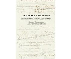 KNYGA Samuel Richardson Lovelace's Reveries: Letters from the Vilest of Men