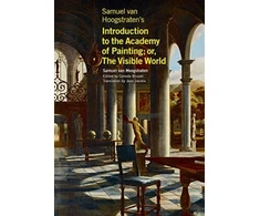 KNYGA Samuel van Hoogstraten's Introduction to the Academy of Painting; or, The Visible World