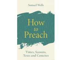 KNYGA Samuel Wells How to Preach