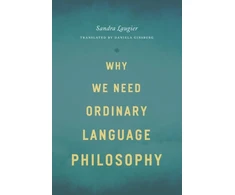 KNYGA Sandra Laugier Why We Need Ordinary Language Philosophy
