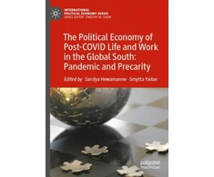 KNYGA Sandya Hewamanne Political Economy of Post-COVID Life and Work in the Global South: Pandemic and Precarity