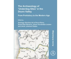 KNYGA Santiago Sánchez de la Parra-Pérez Archaeology of ‘Underdog Sites’ in the Douro Valley