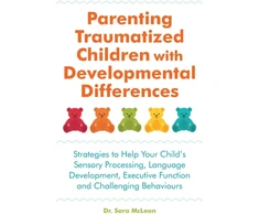 KNYGA Sara Mclean Parenting Traumatized Children with Developmental Differences