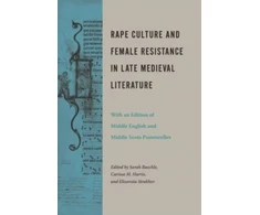 KNYGA Sarah Baechle Rape Culture and Female Resistance in Late Medieval Literature