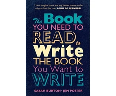KNYGA Sarah Burton Book You Need to Read to Write the Book You Want to Write, A Handbook for Fiction Writers