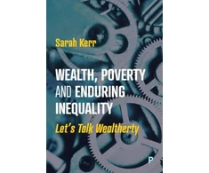 KNYGA Sarah Kerr Wealth, Poverty and Enduring Inequality