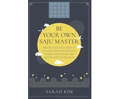 KNYGA Sarah Kim Be Your Own Saju Master: A Primer Of The Four Pillars Method