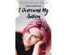 KNYGA Sarah Kurchak I Overcame My Autism and All I Got Was This Lousy Anxiety Disorder
