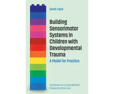 KNYGA Sarah Lloyd Building Sensorimotor Systems in Children with Developmental Trauma