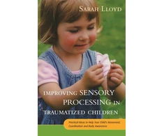 KNYGA Sarah Lloyd Improving Sensory Processing in Traumatized Children