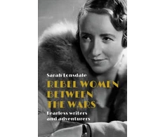 KNYGA Sarah Lonsdale Rebel Women Between the Wars