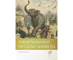 KNYGA Sarat Colling Animal Resistance in the Global Capitalist Era