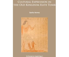 KNYGA Sasha Verma Cultural Expression in the Old Kingdom Elite Tomb