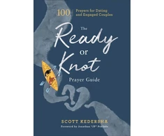 KNYGA Scott Kedersha Ready or Knot Prayer Guide – 100 Prayers for Dating and Engaged Couples