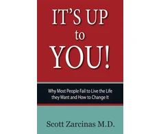 KNYGA Scott Zarcinas It's Up to You!: Why Most People Fail to Live the Life they Want and How to Change It