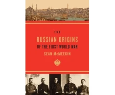 KNYGA Sean Mcmeekin Russian Origins of the First World War