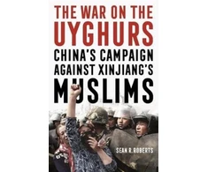 KNYGA Sean R Roberts War on the Uyghurs