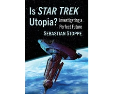 KNYGA Sebastian Stoppe Is Star Trek Utopia?