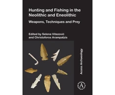 KNYGA Selena Vitezovic Hunting and Fishing in the Neolithic and Eneolithic