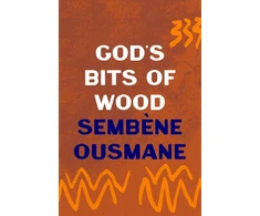 KNYGA Sembene Ousmane God's Bits of Wood