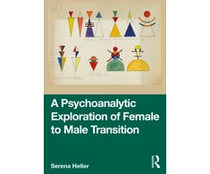 KNYGA Serena Heller Psychoanalytic Exploration of Female to Male Transition