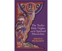 KNYGA Sergei O Prokofieff Twelve Holy Nights and the Spiritual Hierarchies