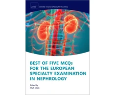 KNYGA Shafi Malik Best of Five MCQs for the European Specialty Examination in Nephrology