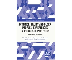 KNYGA Shahnaj Begum Distance, Equity and Older People’s Experiences in the Nordic Periphery