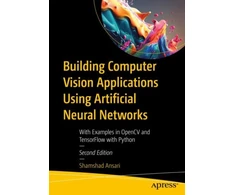 KNYGA Shamshad Ansari Building Computer Vision Applications Using Artificial Neural Networks
