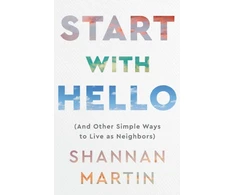 KNYGA Shannan Martin Start with Hello – (And Other Simple Ways to Live as Neighbors)